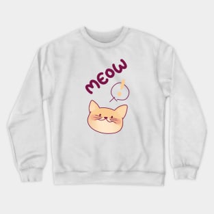 Meow Meow Silly Cat Crewneck Sweatshirt